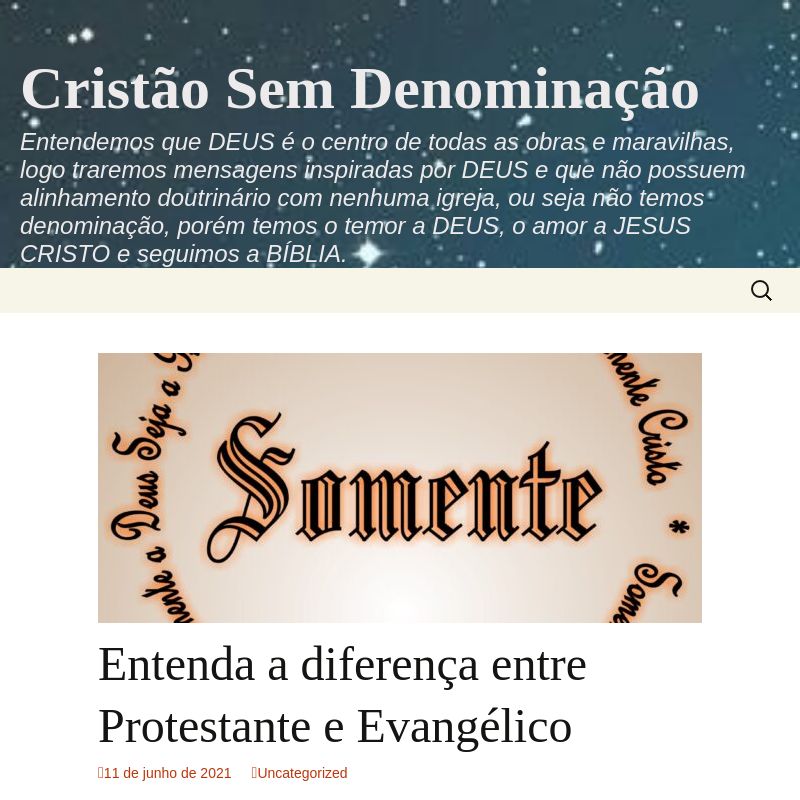 Entenda as diferenças entre Cristãos, Evangélicos e Protestantes